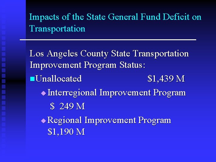 Impacts of the State General Fund Deficit on Transportation Los Angeles County State Transportation