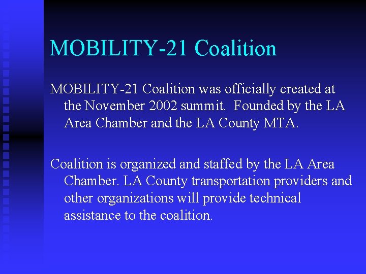 MOBILITY-21 Coalition was officially created at the November 2002 summit. Founded by the LA