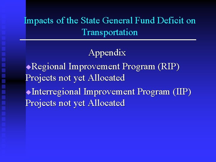 Impacts of the State General Fund Deficit on Transportation Appendix u. Regional Improvement Program