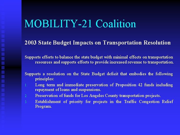 MOBILITY-21 Coalition 2003 State Budget Impacts on Transportation Resolution Supports efforts to balance the