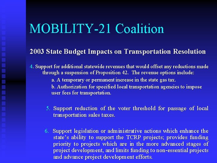 MOBILITY-21 Coalition 2003 State Budget Impacts on Transportation Resolution 4. Support for additional statewide