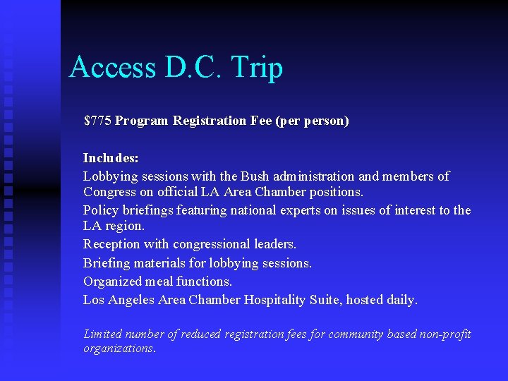 Access D. C. Trip $775 Program Registration Fee (per person) Includes: Lobbying sessions with