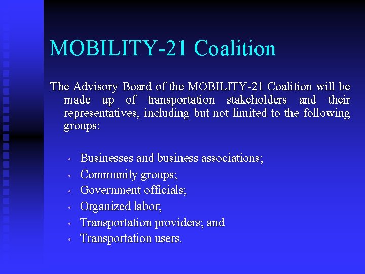 MOBILITY-21 Coalition The Advisory Board of the MOBILITY-21 Coalition will be made up of