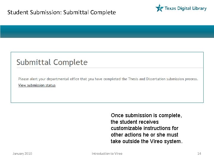 Student Submission: Submittal Complete Once submission is complete, the student receives customizable instructions for