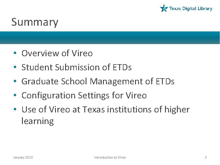 Summary • • • Overview of Vireo Student Submission of ETDs Graduate School Management