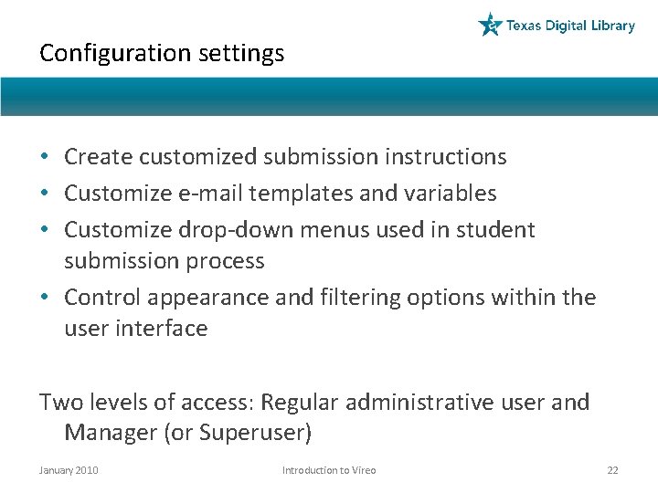Configuration settings • Create customized submission instructions • Customize e-mail templates and variables •