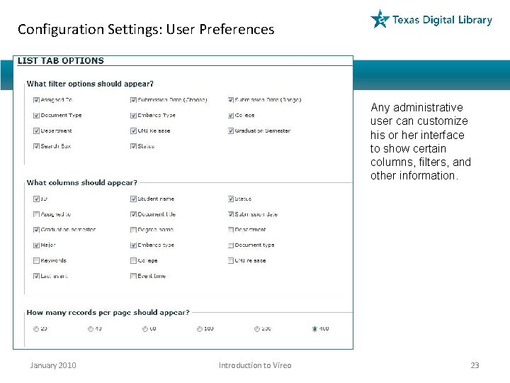 Configuration Settings: User Preferences Any administrative user can customize his or her interface to