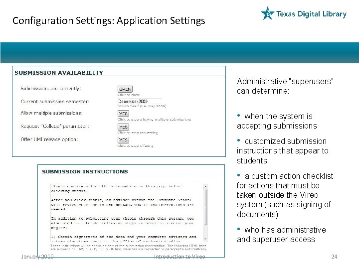 Configuration Settings: Application Settings Administrative “superusers” can determine: • when the system is accepting