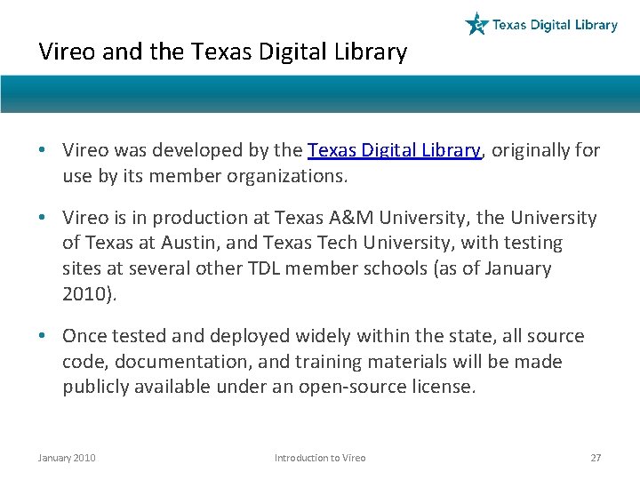 Vireo and the Texas Digital Library • Vireo was developed by the Texas Digital