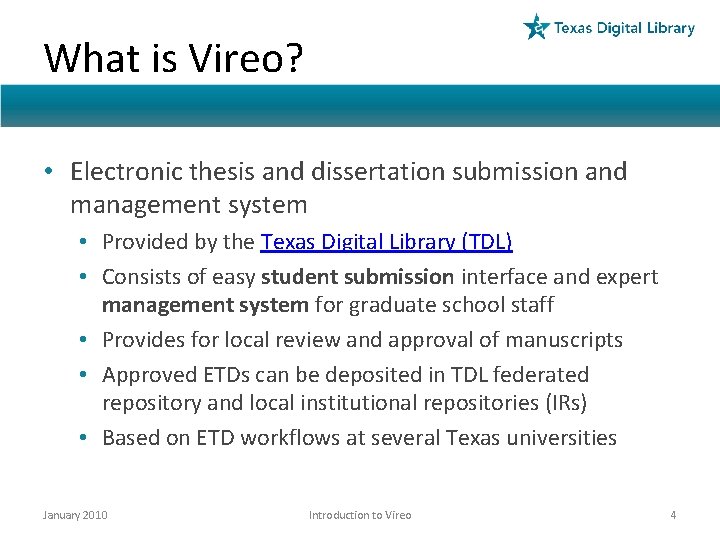 What is Vireo? • Electronic thesis and dissertation submission and management system • Provided