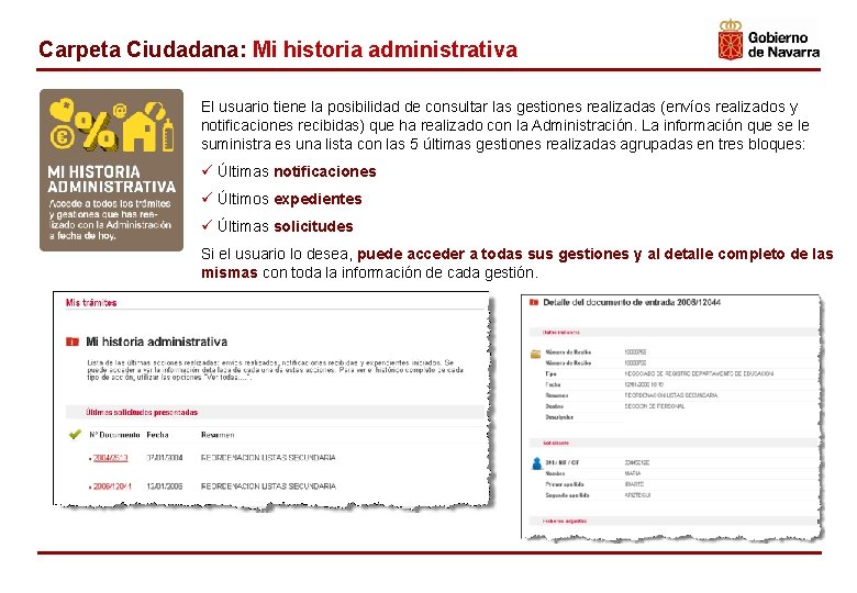 Carpeta Ciudadana: Mi historia administrativa El usuario tiene la posibilidad de consultar las gestiones