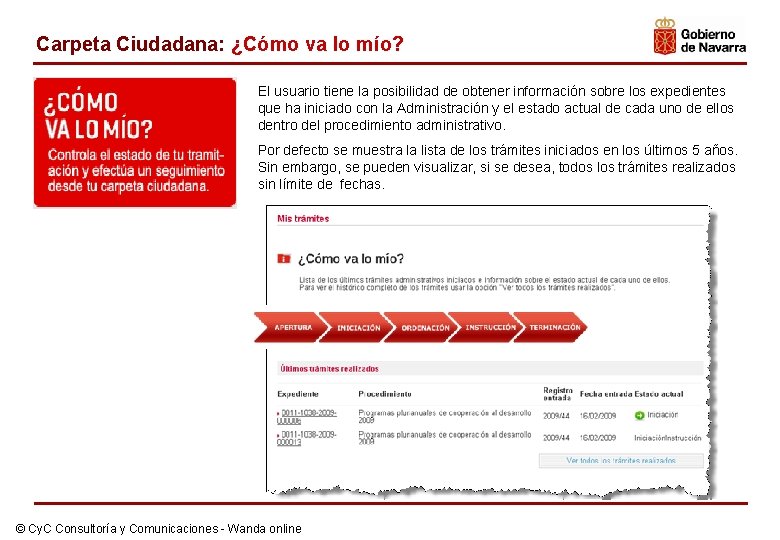 Carpeta Ciudadana: ¿Cómo va lo mío? El usuario tiene la posibilidad de obtener información