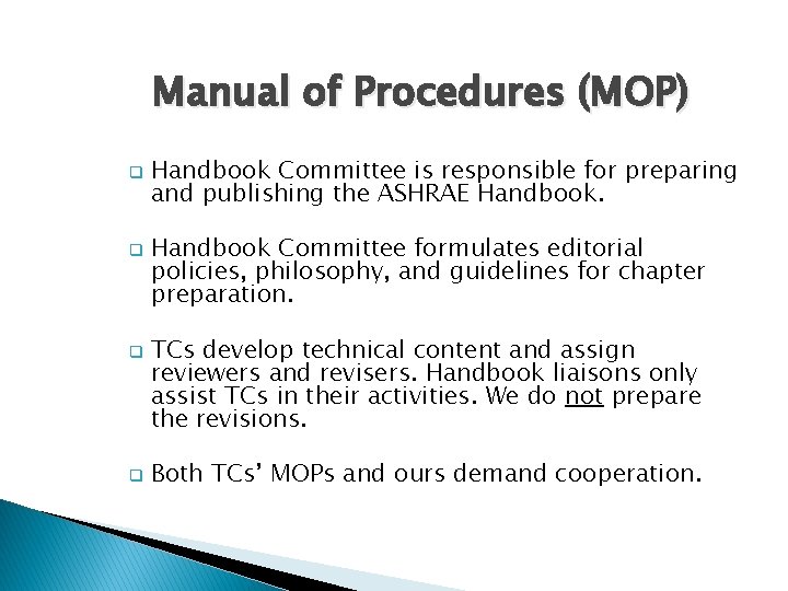 Manual of Procedures (MOP) q q Handbook Committee is responsible for preparing and publishing