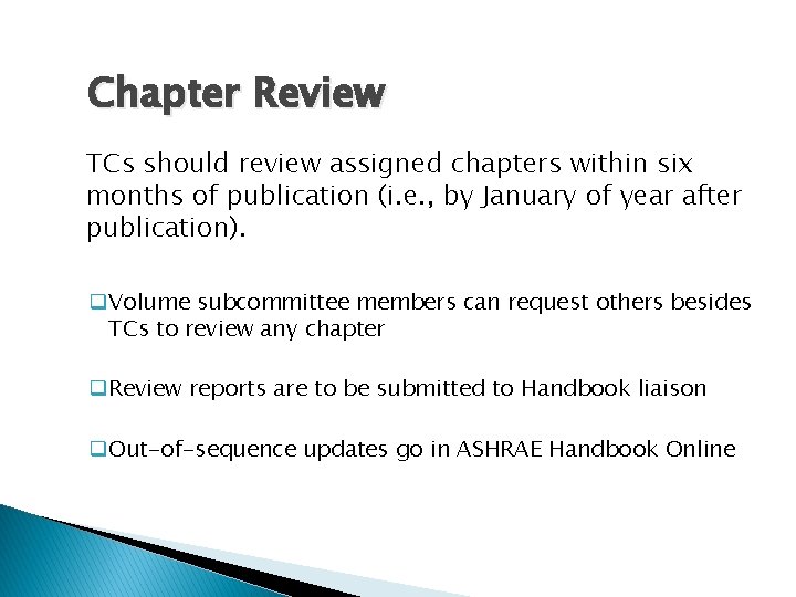 Chapter Review TCs should review assigned chapters within six months of publication (i. e.