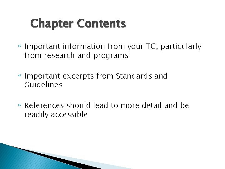 Chapter Contents Important information from your TC, particularly from research and programs Important excerpts