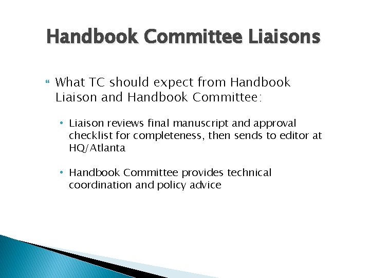 Handbook Committee Liaisons What TC should expect from Handbook Liaison and Handbook Committee: •