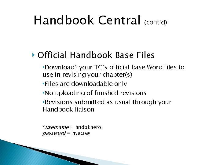 Handbook Central (cont’d) ‣ Official Handbook Base Files • Download* your TC’s official base