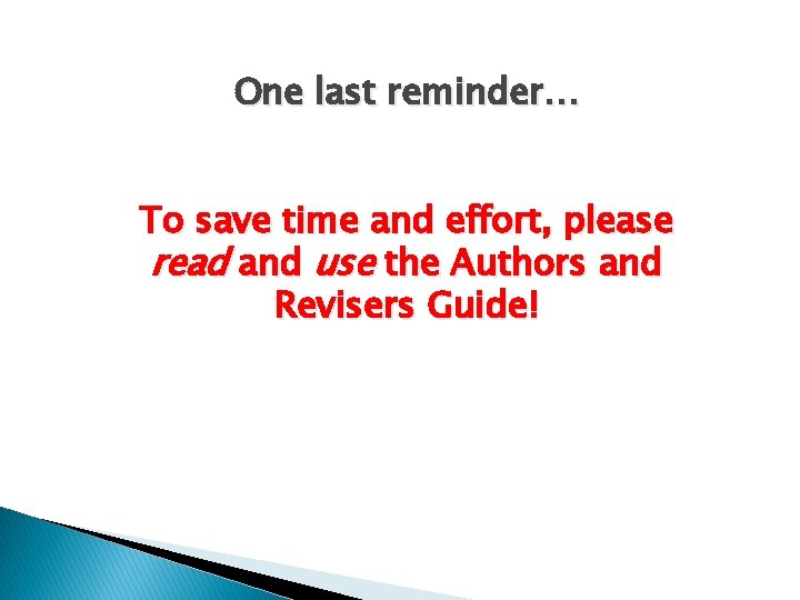 One last reminder… To save time and effort, please read and use the Authors