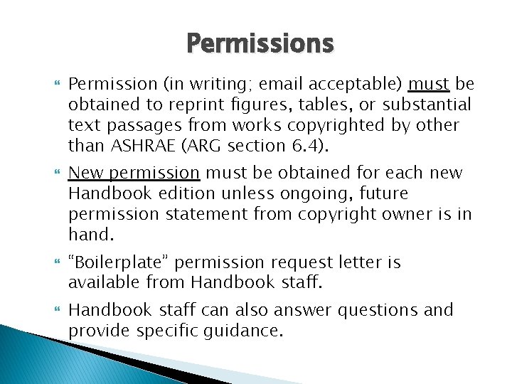 Permissions Permission (in writing; email acceptable) must be obtained to reprint figures, tables, or