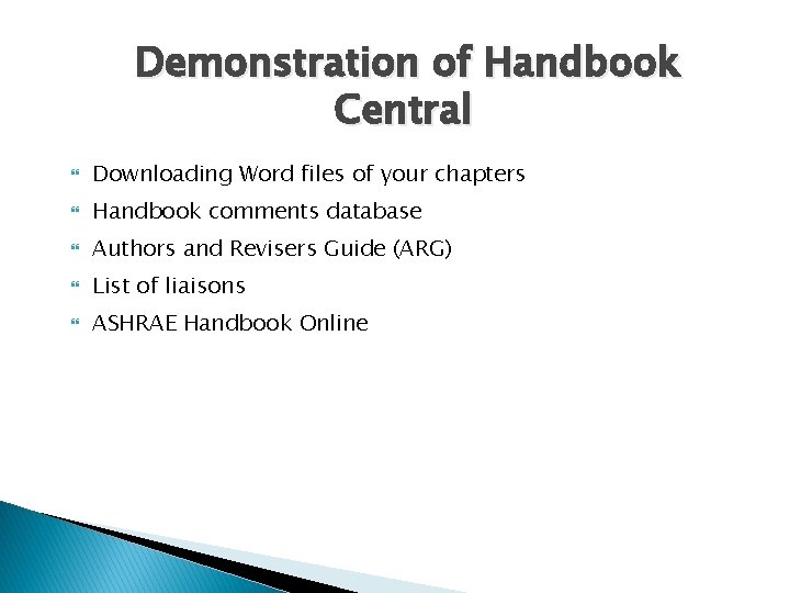 Demonstration of Handbook Central Downloading Word files of your chapters Handbook comments database Authors