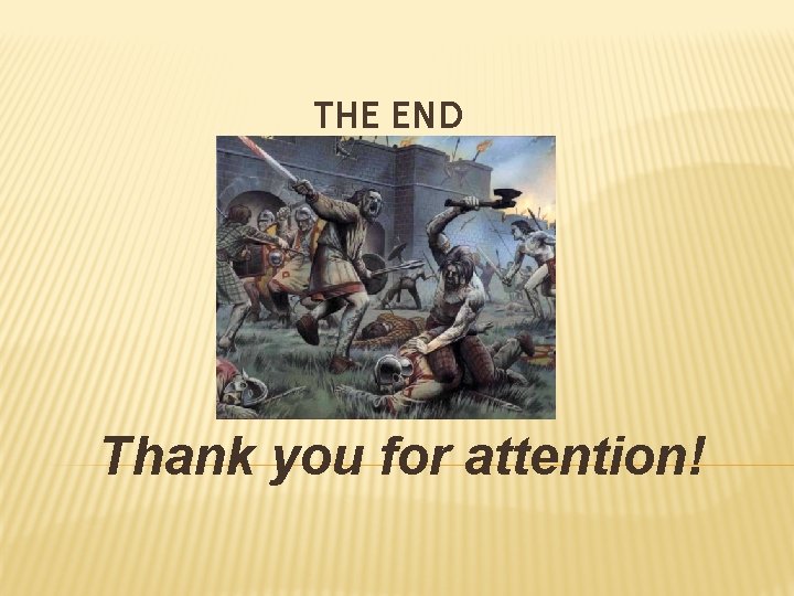 THE END Thank you for attention! 