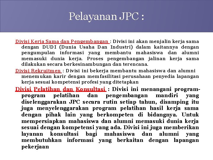 Pelayanan JPC : Divisi Kerja Sama dan Pengembangan : Divisi ini akan menjalin kerja