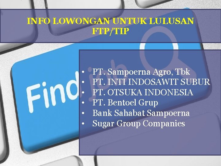 INFO LOWONGAN UNTUK LULUSAN FTP/TIP • • • PT. Sampoerna Agro, Tbk PT. INTI