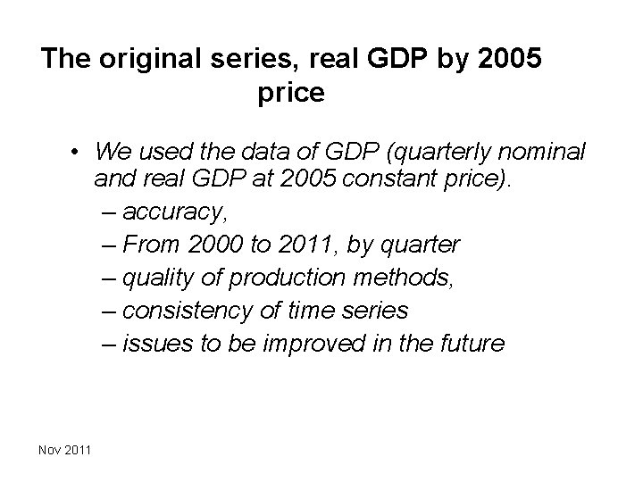 The original series, real GDP by 2005 price • We used the data of