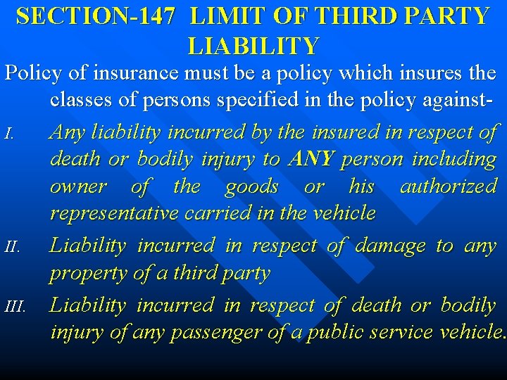 SECTION-147 LIMIT OF THIRD PARTY LIABILITY Policy of insurance must be a policy which