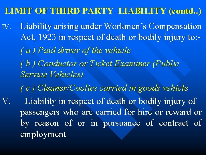 LIMIT OF THIRD PARTY LIABILITY (contd. . ) Liability arising under Workmen’s Compensation Act,