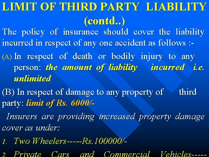 LIMIT OF THIRD PARTY LIABILITY (contd. . ) The policy of insurance should cover