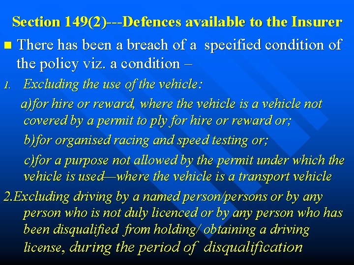 Section 149(2)---Defences available to the Insurer n There has been a breach of a