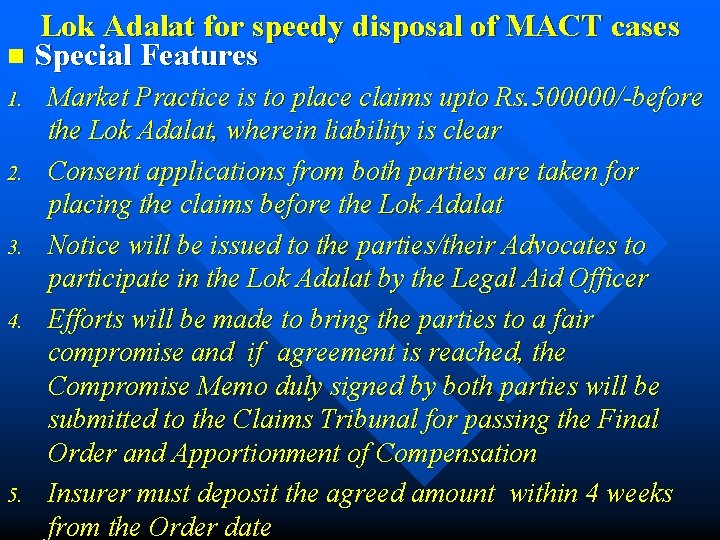 Lok Adalat for speedy disposal of MACT cases n Special Features 1. 2. 3.