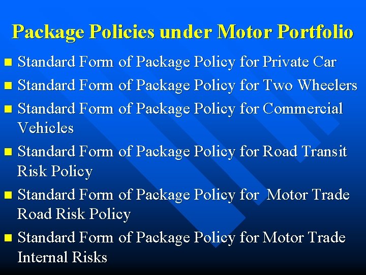 Package Policies under Motor Portfolio Standard Form of Package Policy for Private Car n