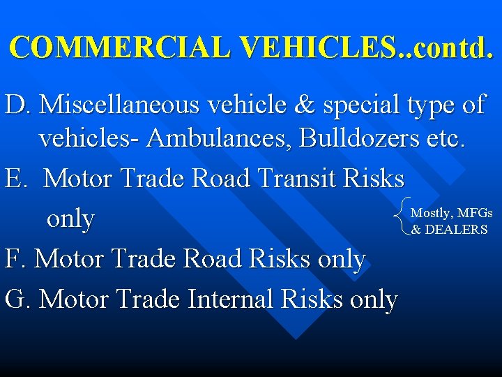 COMMERCIAL VEHICLES. . contd. D. Miscellaneous vehicle & special type of vehicles- Ambulances, Bulldozers