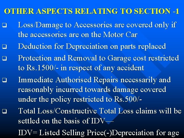 OTHER ASPECTS RELATING TO SECTION -1 Loss/Damage to Accessories are covered only if the