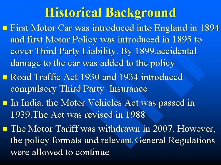 Historical Background First Motor Car was introduced into England in 1894 and first Motor