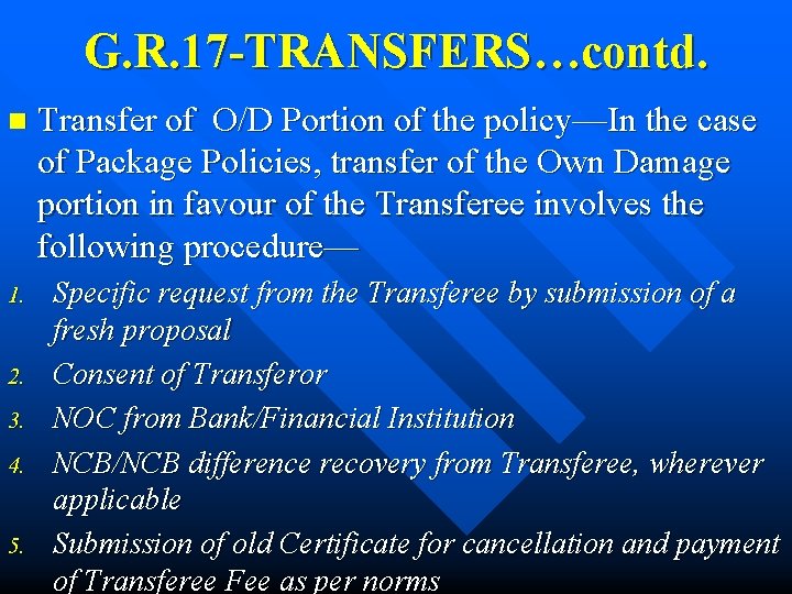 G. R. 17 -TRANSFERS…contd. n 1. 2. 3. 4. 5. Transfer of O/D Portion