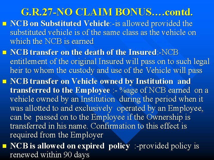 G. R. 27 -NO CLAIM BONUS…. contd. n n NCB on Substituted Vehicle: -is
