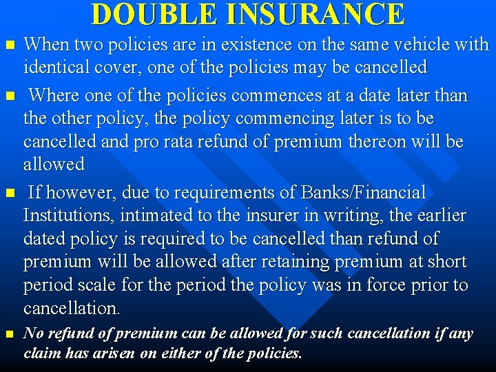 DOUBLE INSURANCE n n When two policies are in existence on the same vehicle