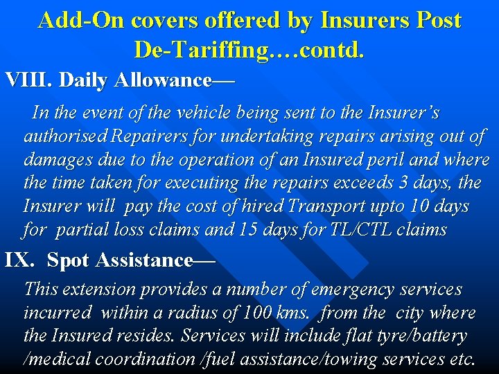 Add-On covers offered by Insurers Post De-Tariffing…. contd. VIII. Daily Allowance— In the event