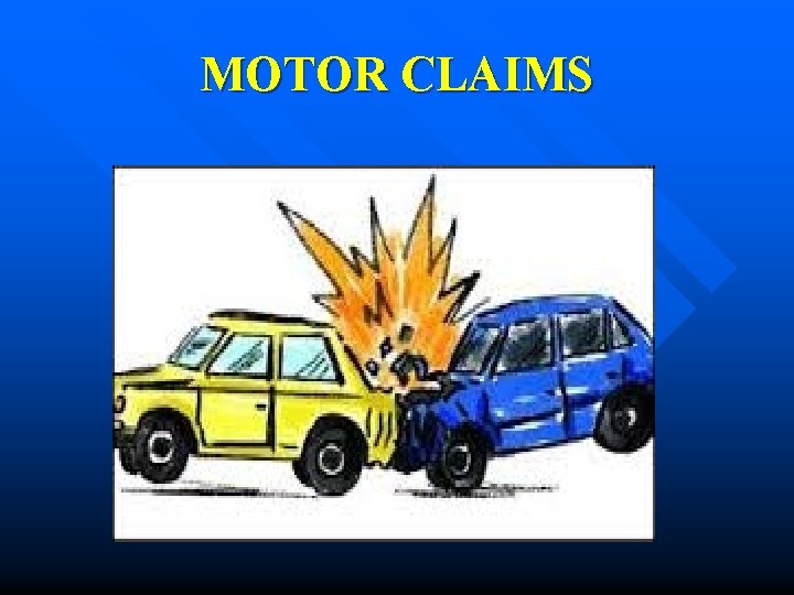 MOTOR CLAIMS 