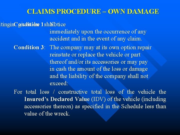 CLAIMS PROCEDURE – OWN DAMAGE iting in Condition given be 1: shall Notice immediately