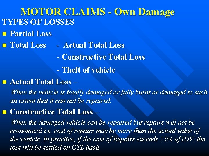MOTOR CLAIMS - Own Damage TYPES OF LOSSES n Partial Loss n Total Loss