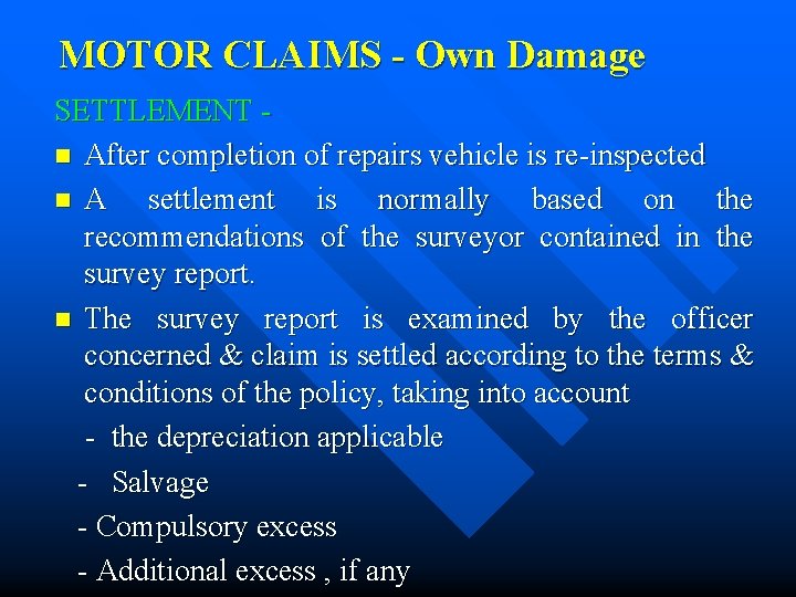 MOTOR CLAIMS - Own Damage SETTLEMENT n After completion of repairs vehicle is re-inspected