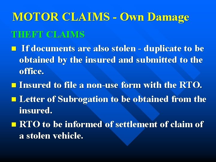 MOTOR CLAIMS - Own Damage THEFT CLAIMS n If documents are also stolen -