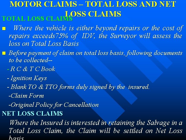 MOTOR CLAIMS – TOTAL LOSS AND NET LOSS CLAIMS TOTAL LOSS CLAIMS n Where