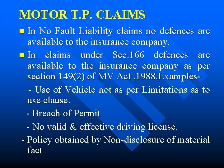 MOTOR T. P. CLAIMS In No Fault Liability claims no defences are available to