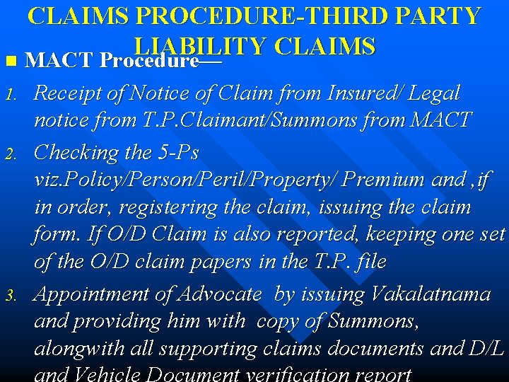 CLAIMS PROCEDURE-THIRD PARTY LIABILITY CLAIMS n MACT Procedure— 1. 2. 3. Receipt of Notice