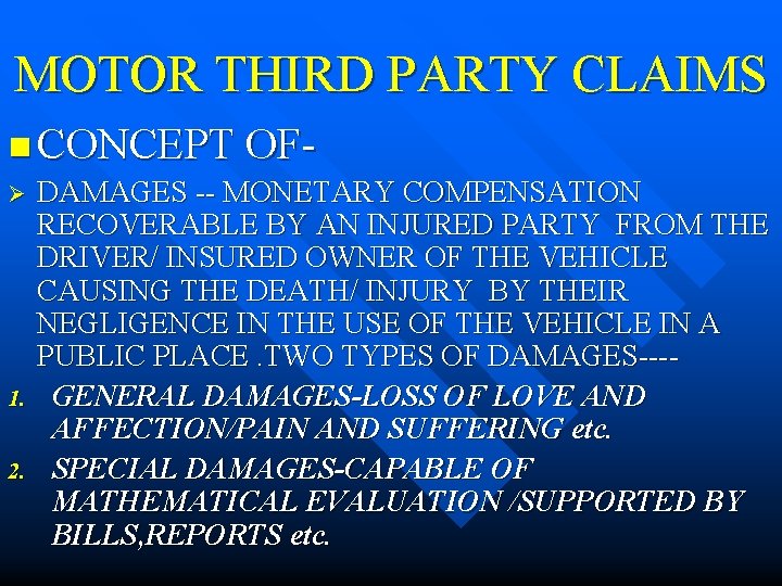 MOTOR THIRD PARTY CLAIMS n CONCEPT OFØ 1. 2. DAMAGES -- MONETARY COMPENSATION RECOVERABLE